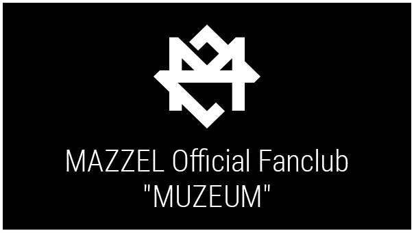 MAZZEL Official Fanclub 「MUZEUM」